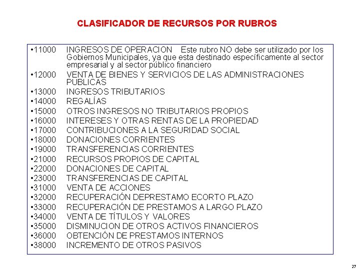 CLASIFICADOR DE RECURSOS POR RUBROS • 11000 • 12000 • 13000 • 14000 •