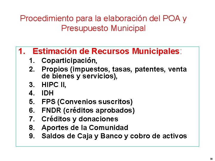 Procedimiento para la elaboración del POA y Presupuesto Municipal 1. Estimación de Recursos Municipales: