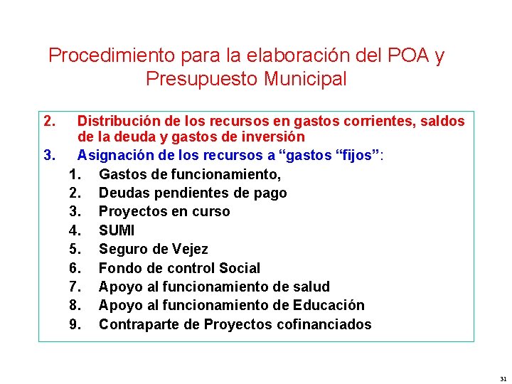 Procedimiento para la elaboración del POA y Presupuesto Municipal 2. Distribución de los recursos