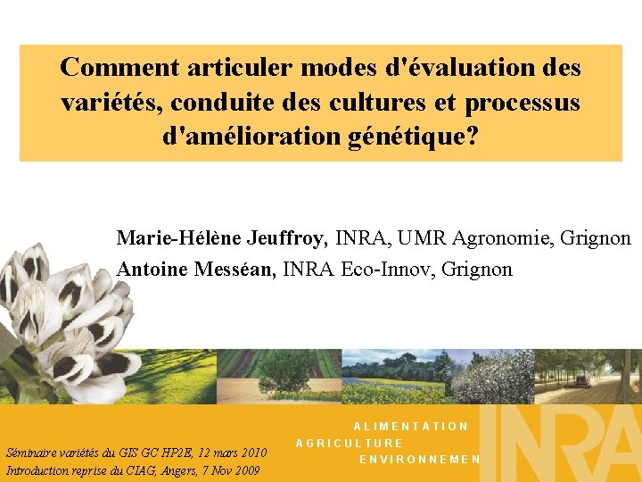 Comment articuler modes d'évaluation des variétés, conduite des cultures et processus d'amélioration génétique? Marie-Hélène