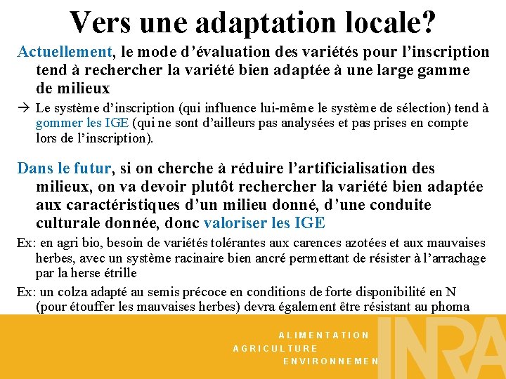 Vers une adaptation locale? Actuellement, le mode d’évaluation des variétés pour l’inscription tend à