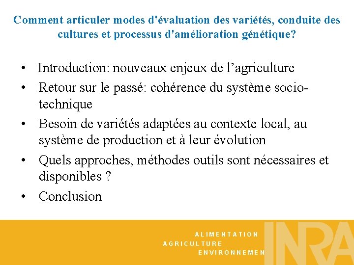 Comment articuler modes d'évaluation des variétés, conduite des cultures et processus d'amélioration génétique? •