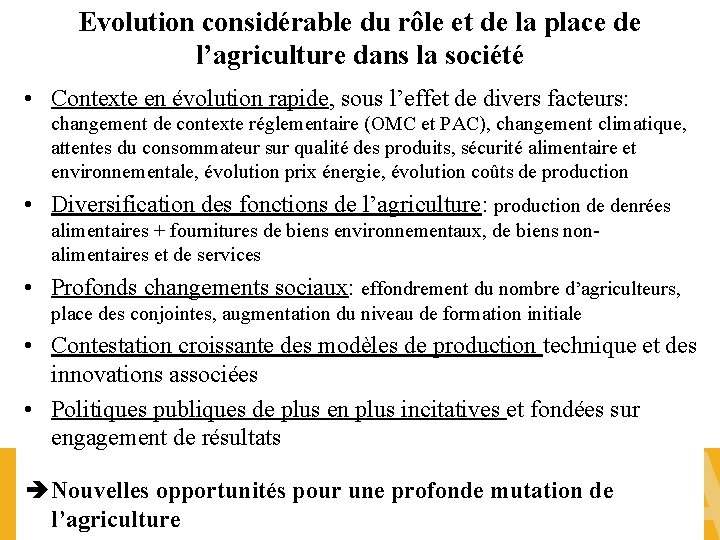 Evolution considérable du rôle et de la place de l’agriculture dans la société •