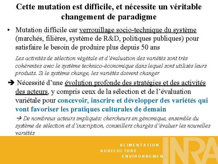 Cette mutation est difficile, et nécessite un véritable changement de paradigme • Mutation difficile