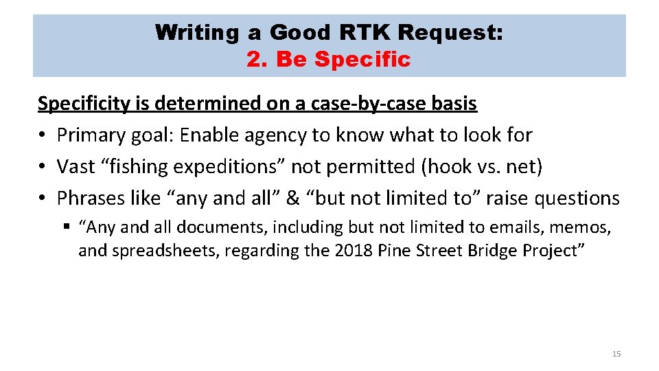 Writing a Good RTK Request: 2. Be Specificity is determined on a case-by-case basis