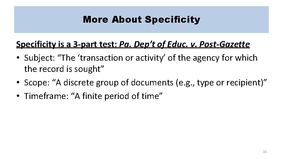 More About Specificity is a 3 -part test: Pa. Dep’t of Educ. v. Post-Gazette
