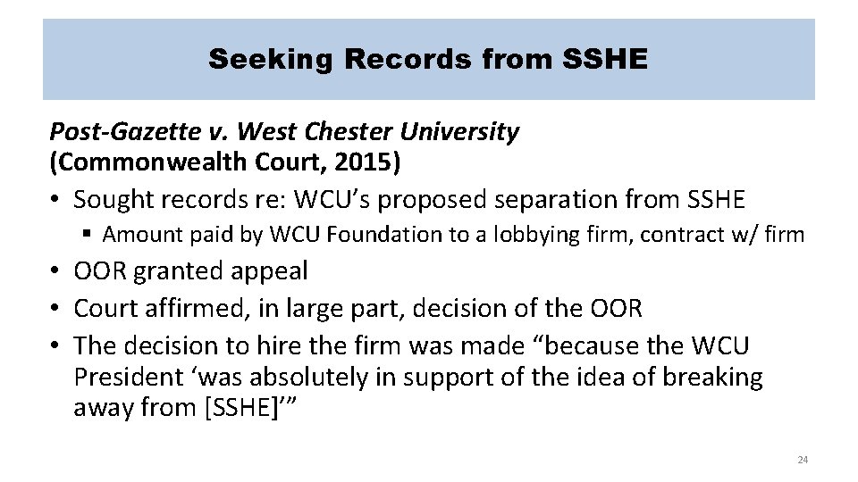 Seeking Records from SSHE Post-Gazette v. West Chester University (Commonwealth Court, 2015) • Sought