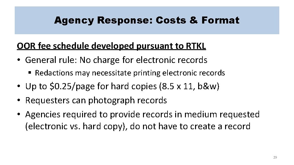 Agency Response: Costs & Format OOR fee schedule developed pursuant to RTKL • General