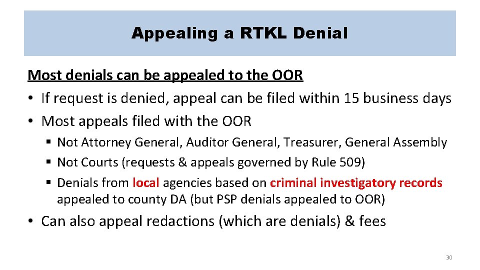 Appealing a RTKL Denial Most denials can be appealed to the OOR • If