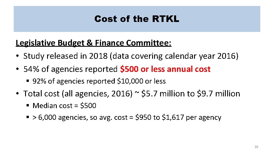 Cost of the RTKL Legislative Budget & Finance Committee: • Study released in 2018