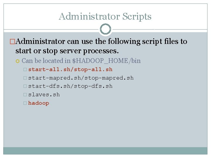 Administrator Scripts �Administrator can use the following script files to start or stop server