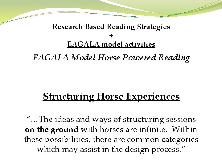 Research Based Reading Strategies + EAGALA model activities EAGALA Model Horse Powered Reading Structuring