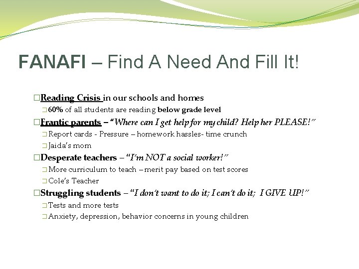 FANAFI – Find A Need And Fill It! �Reading Crisis in our schools and