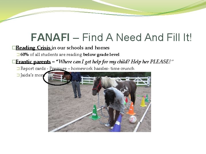 FANAFI – Find A Need And Fill It! �Reading Crisis in our schools and