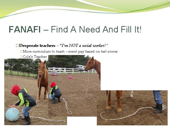 FANAFI – Find A Need And Fill It! �Desperate teachers – “I’m NOT a