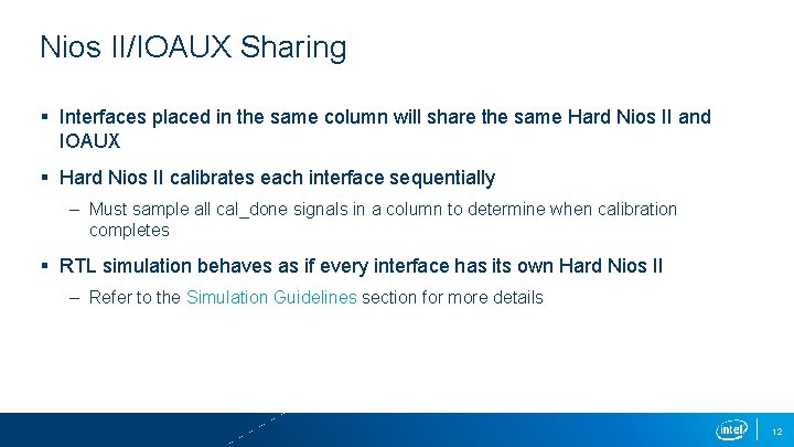 Nios II/IOAUX Sharing § Interfaces placed in the same column will share the same