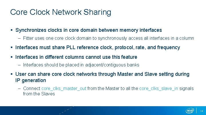 Core Clock Network Sharing § Synchronizes clocks in core domain between memory interfaces –