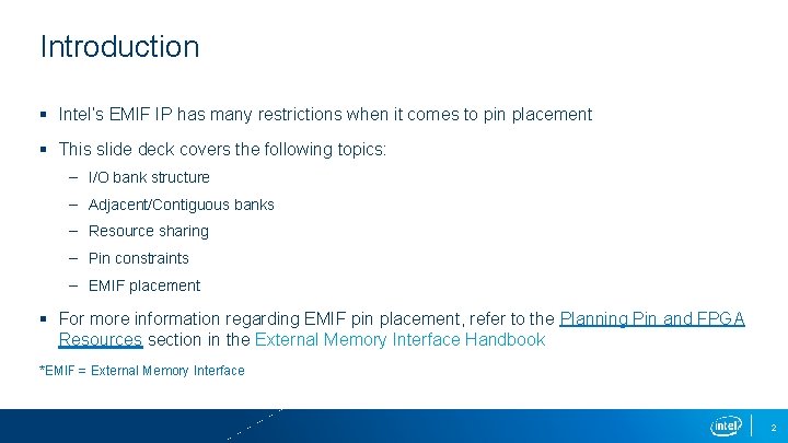 Introduction § Intel’s EMIF IP has many restrictions when it comes to pin placement