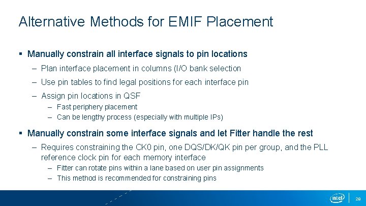 Alternative Methods for EMIF Placement § Manually constrain all interface signals to pin locations