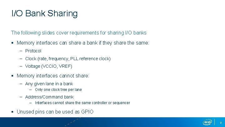 I/O Bank Sharing The following slides cover requirements for sharing I/O banks § Memory