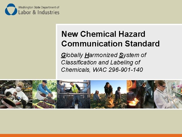 New Chemical Hazard Communication Standard Globally Harmonized System of Classification and Labeling of Chemicals,