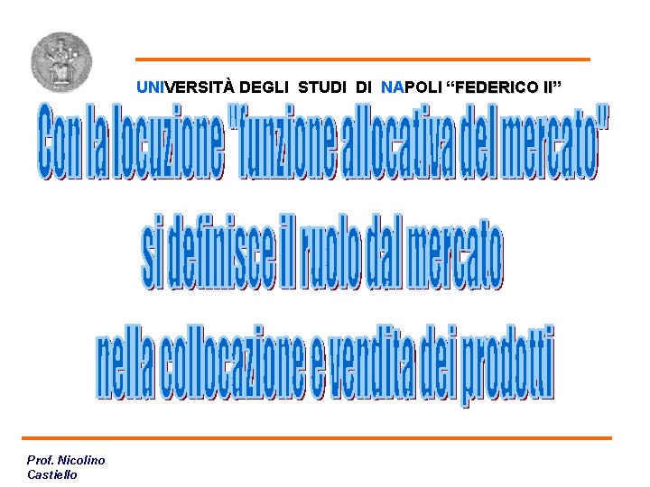 Funzione allocativa UNIVERSITÀ DEGLI STUDI DI NAPOLI “FEDERICO II” Prof. Nicolino Castiello 