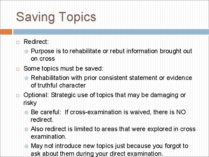 Saving Topics Redirect: Purpose is to rehabilitate or rebut information brought out on cross