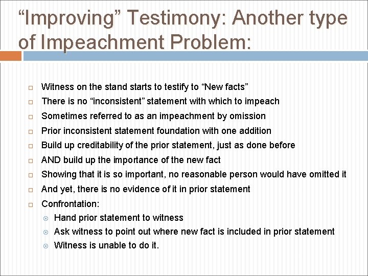 “Improving” Testimony: Another type of Impeachment Problem: Witness on the stand starts to testify