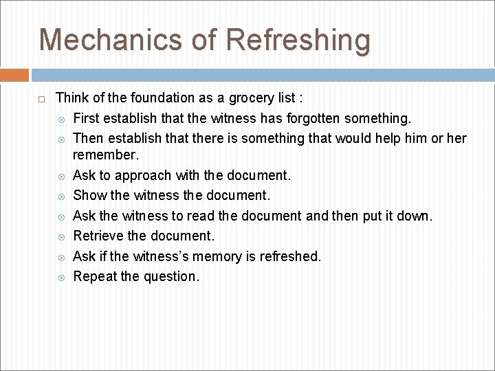 Mechanics of Refreshing Think of the foundation as a grocery list : First establish