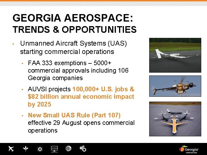 GEORGIA AEROSPACE: TRENDS & OPPORTUNITIES • Unmanned Aircraft Systems (UAS) starting commercial operations •