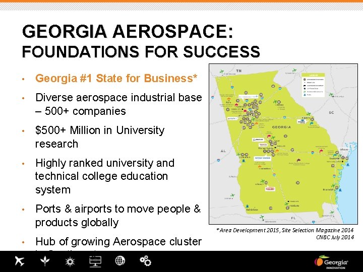 GEORGIA AEROSPACE: FOUNDATIONS FOR SUCCESS • Georgia #1 State for Business* • Diverse aerospace