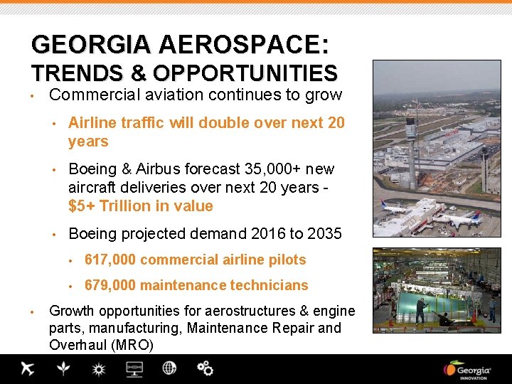 GEORGIA AEROSPACE: TRENDS & OPPORTUNITIES • • Commercial aviation continues to grow • Airline