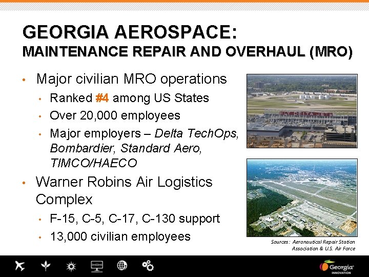 GEORGIA AEROSPACE: MAINTENANCE REPAIR AND OVERHAUL (MRO) • Major civilian MRO operations • •