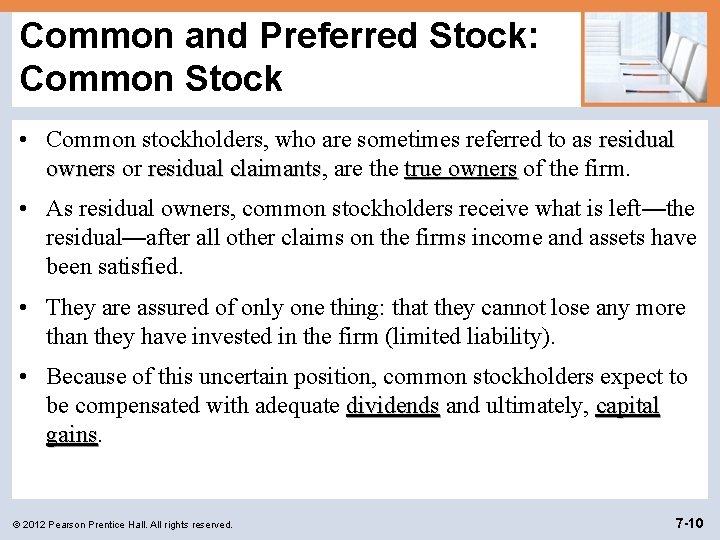 Common and Preferred Stock: Common Stock • Common stockholders, who are sometimes referred to