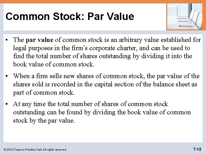 Common Stock: Par Value • The par value of common stock is an arbitrary