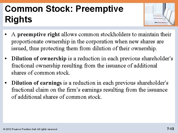 Common Stock: Preemptive Rights • A preemptive right allows common stockholders to maintain their