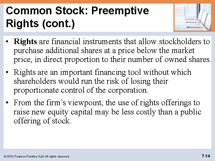 Common Stock: Preemptive Rights (cont. ) • Rights are financial instruments that allow stockholders