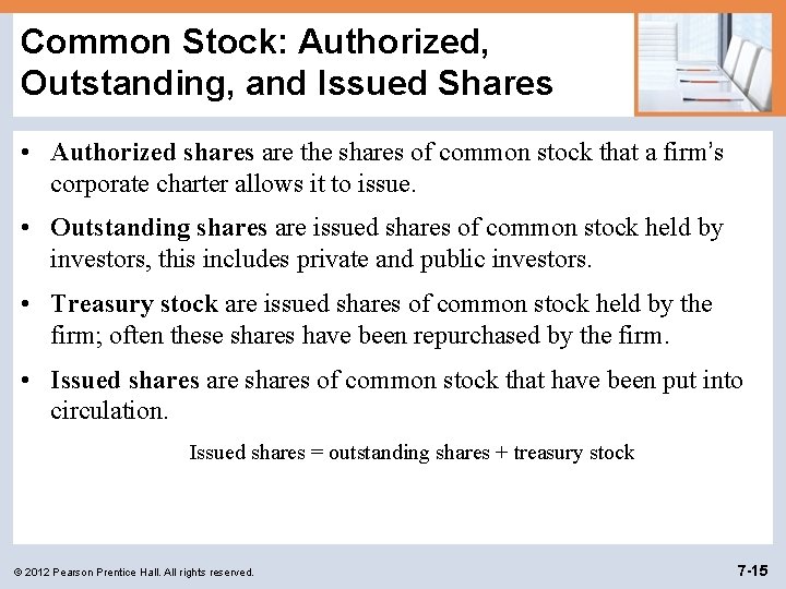Common Stock: Authorized, Outstanding, and Issued Shares • Authorized shares are the shares of