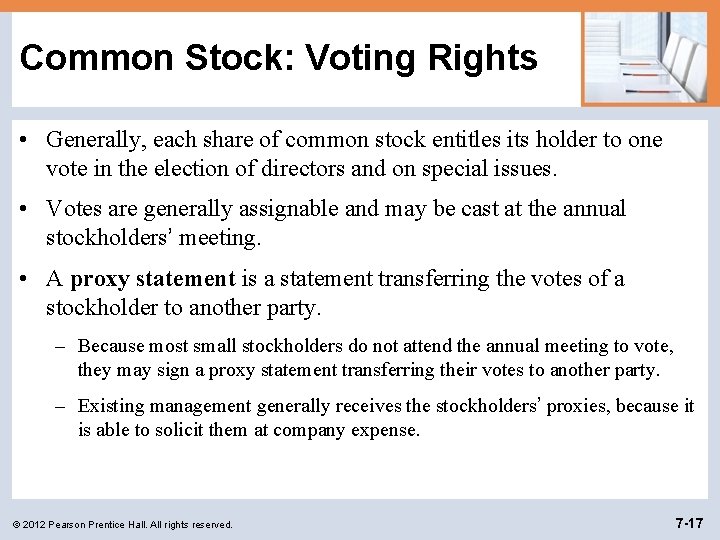 Common Stock: Voting Rights • Generally, each share of common stock entitles its holder