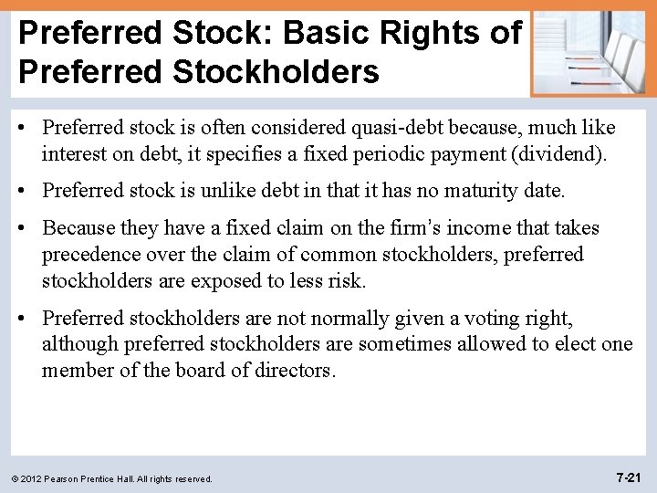 Preferred Stock: Basic Rights of Preferred Stockholders • Preferred stock is often considered quasi-debt