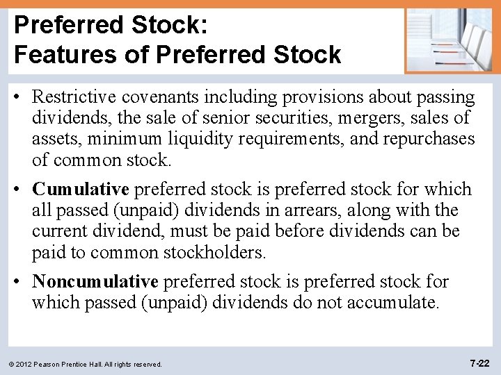 Preferred Stock: Features of Preferred Stock • Restrictive covenants including provisions about passing dividends,