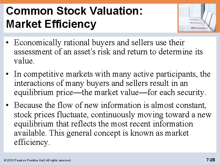 Common Stock Valuation: Market Efficiency • Economically rational buyers and sellers use their assessment