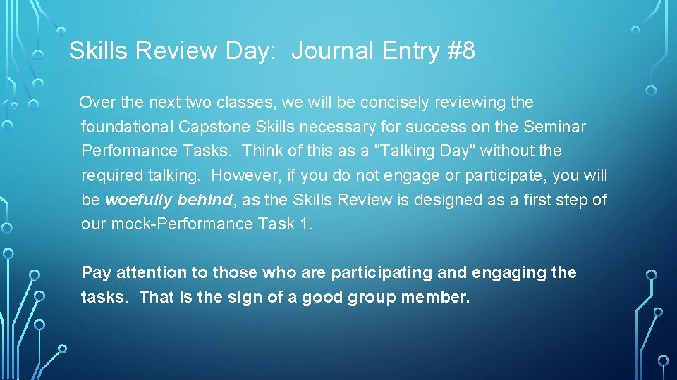 Skills Review Day: Journal Entry #8 Over the next two classes, we will be
