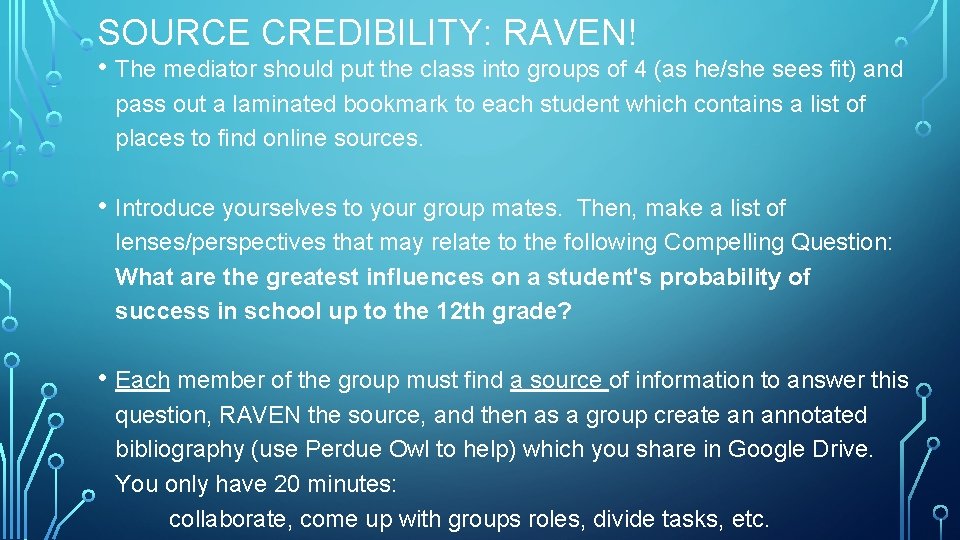 SOURCE CREDIBILITY: RAVEN! • The mediator should put the class into groups of 4