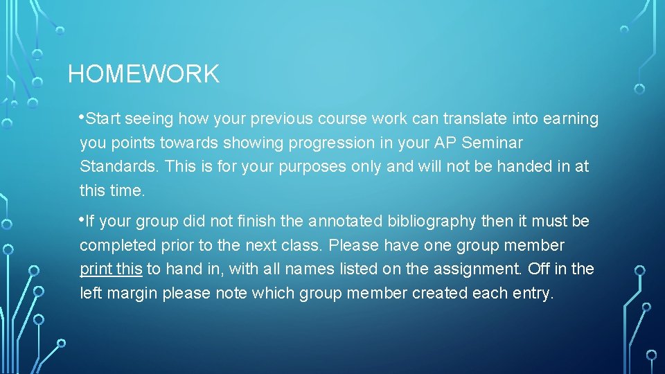 HOMEWORK • Start seeing how your previous course work can translate into earning you