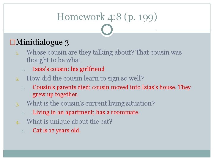 Homework 4: 8 (p. 199) �Minidialogue 3 Whose cousin are they talking about? That