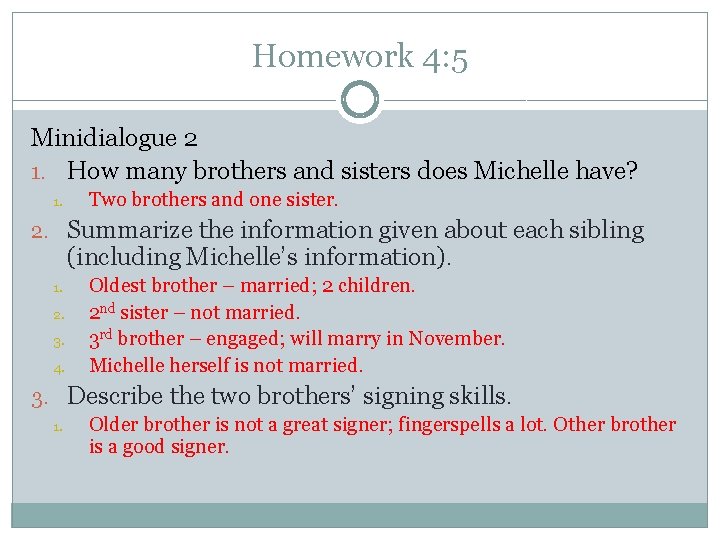 Homework 4: 5 Minidialogue 2 1. How many brothers and sisters does Michelle have?