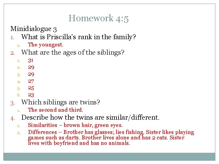 Homework 4: 5 Minidialogue 3 1. What is Priscilla’s rank in the family? 1.