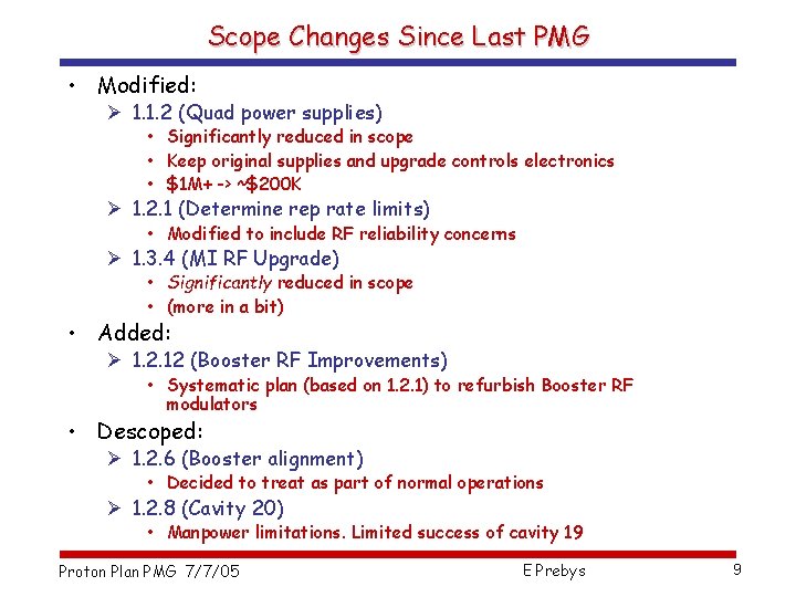 Scope Changes Since Last PMG • Modified: Ø 1. 1. 2 (Quad power supplies)