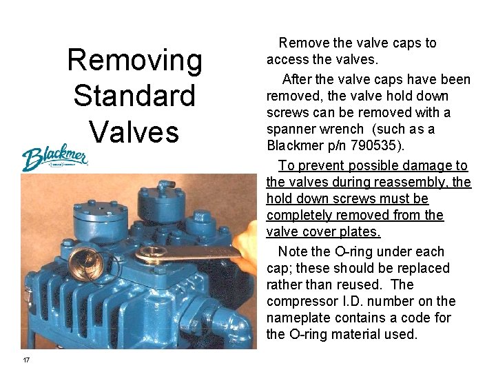Removing Standard Valves 17 Remove the valve caps to access the valves. After the